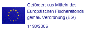 Hinweis der Förderung aus Mitteln des Europäischen Fischereifonds gemäß VO 1198/2006